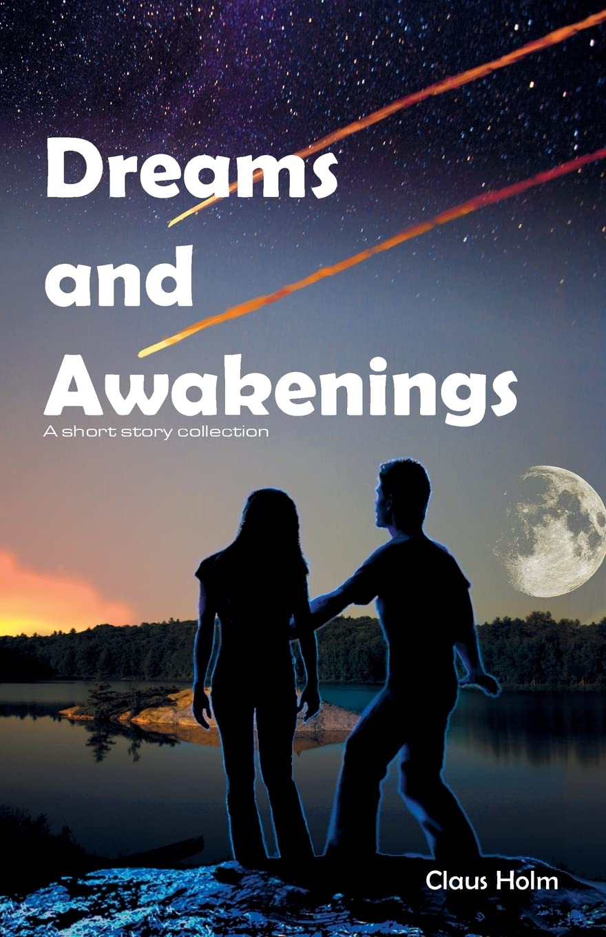 Dreams and Awakenings: A short story collection book