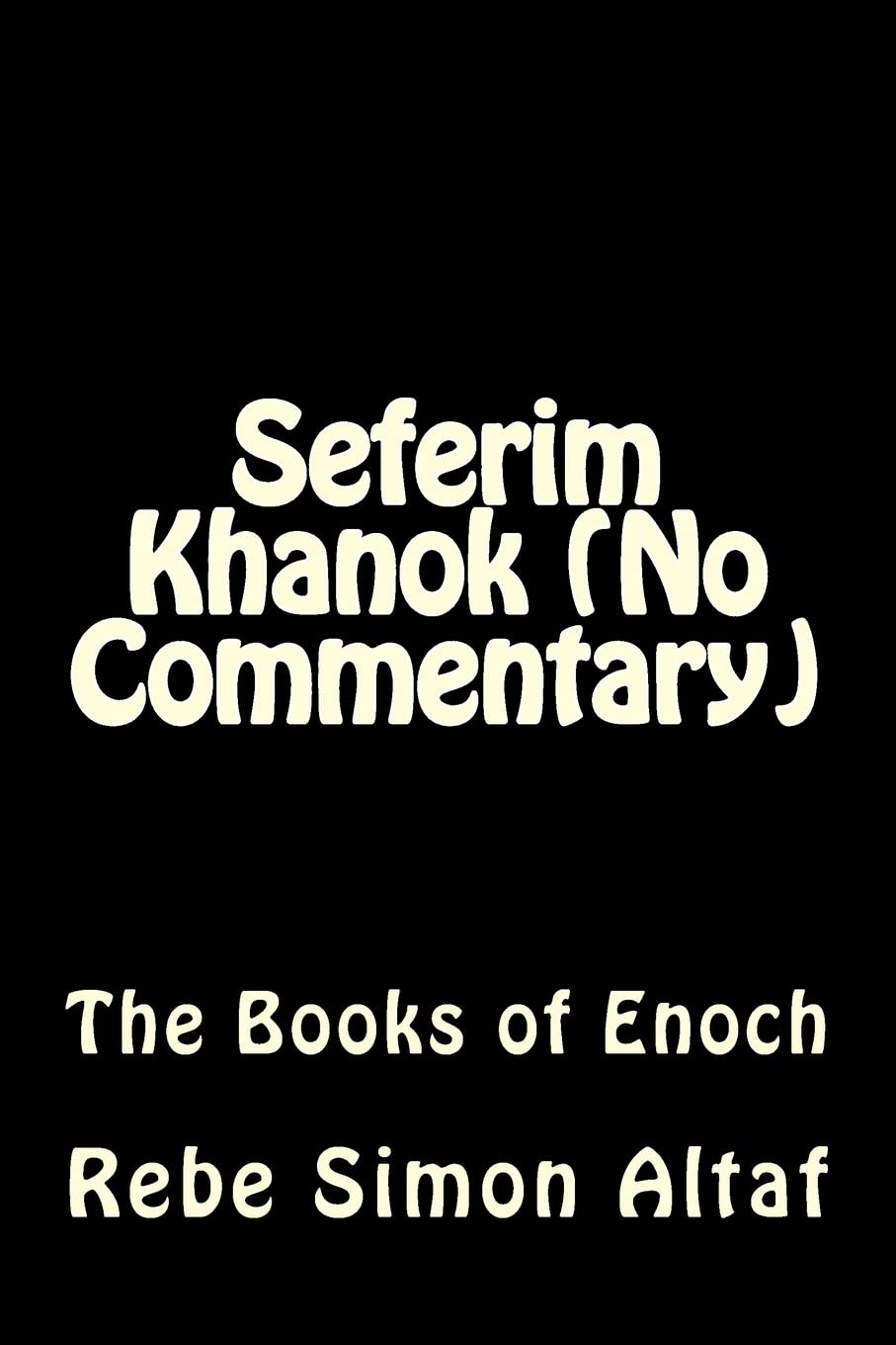 Seferim Khanok (No Commentary): The Books of Enoch Religion & Esotericism