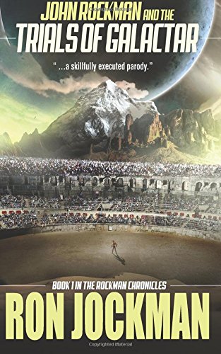 John Rockman and the Trials of Galactar (The Rockman Chronicles) Action & Adventure