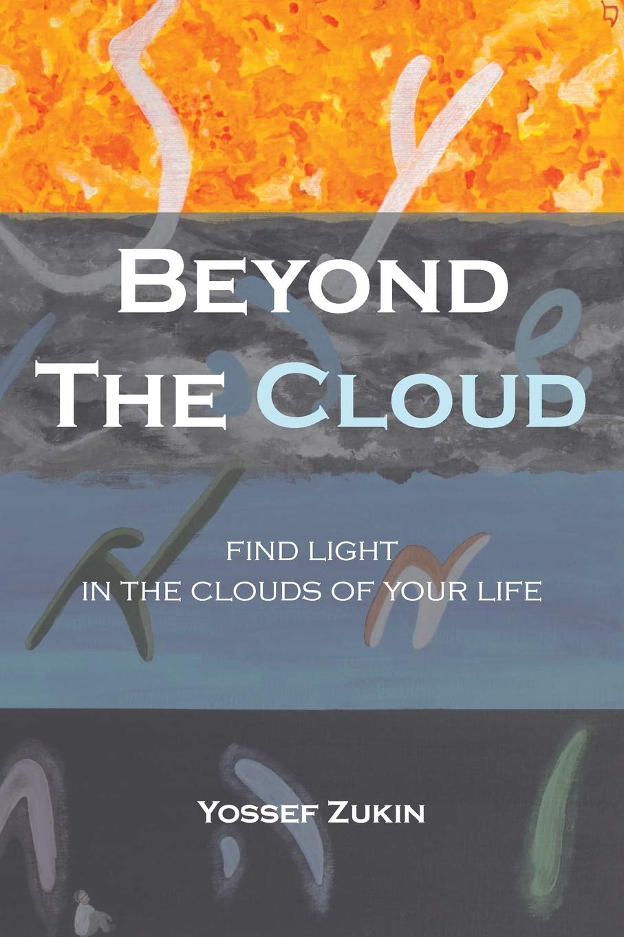 Beyond the Cloud: Find light in the clouds of your life Lifestyle