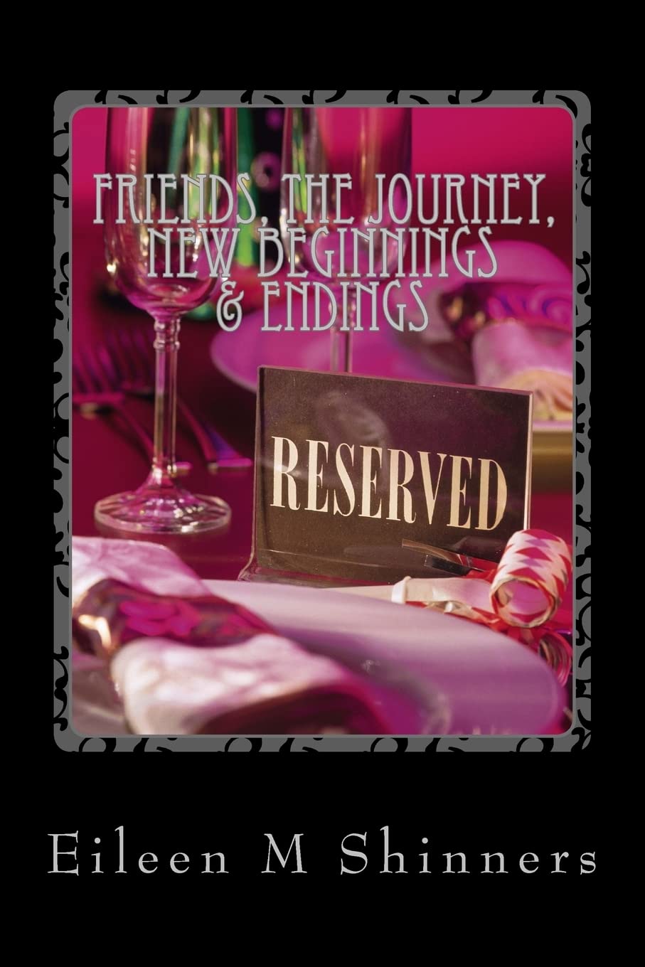 Friends, The Journey, New Beginnings & Endings Self-help