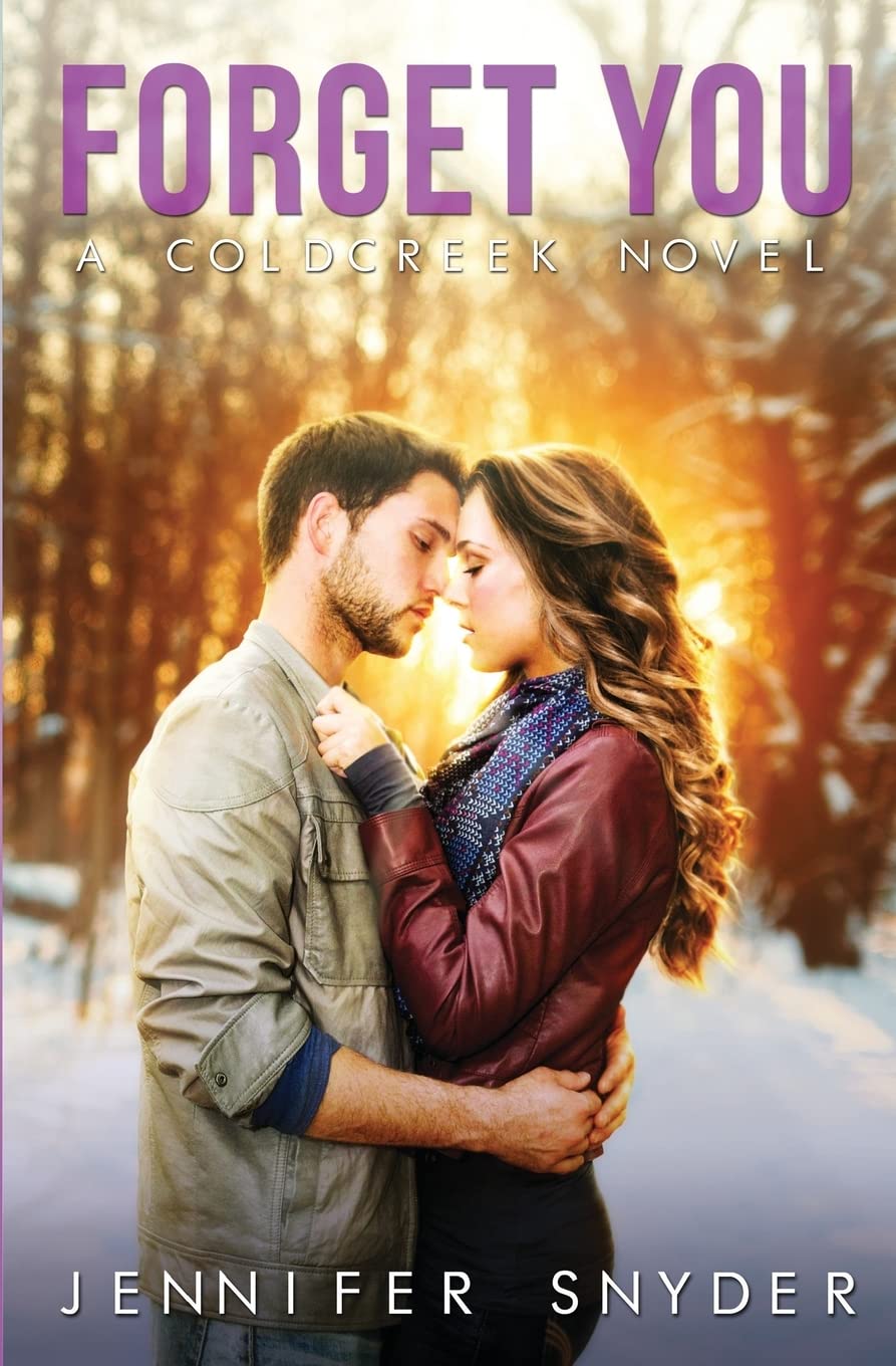 Forget You (A Coldcreek Novel, Band 4) Contemporary Romance
