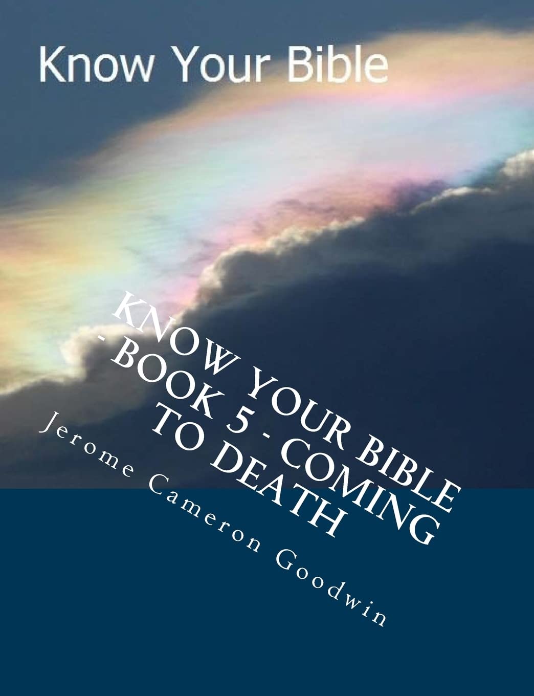Know Your Bible - Book 5 - Coming To Death: Know Your Bible Series Religion & Esotericism