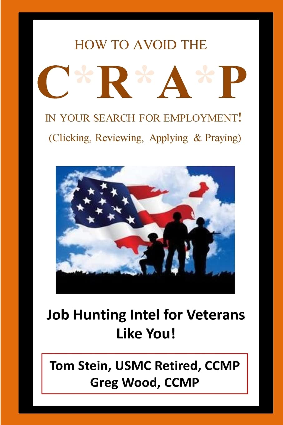 How to Avoid the CRAP in Your Search for Employment: Military Family Version: Job Hunting Intel for Veterans Like You! (The Hire Tactics) Business, Finance & Career