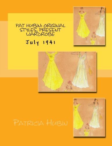Pat Hubin: Original Styles, Present Wardrobe: July 1941 Film, Art & Culture