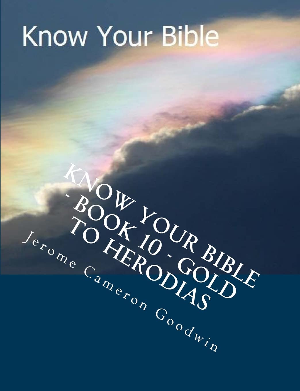 Know Your Bible - Book 10 - Gold To Herodias: Know Your Bible Series Religion & Esotericism