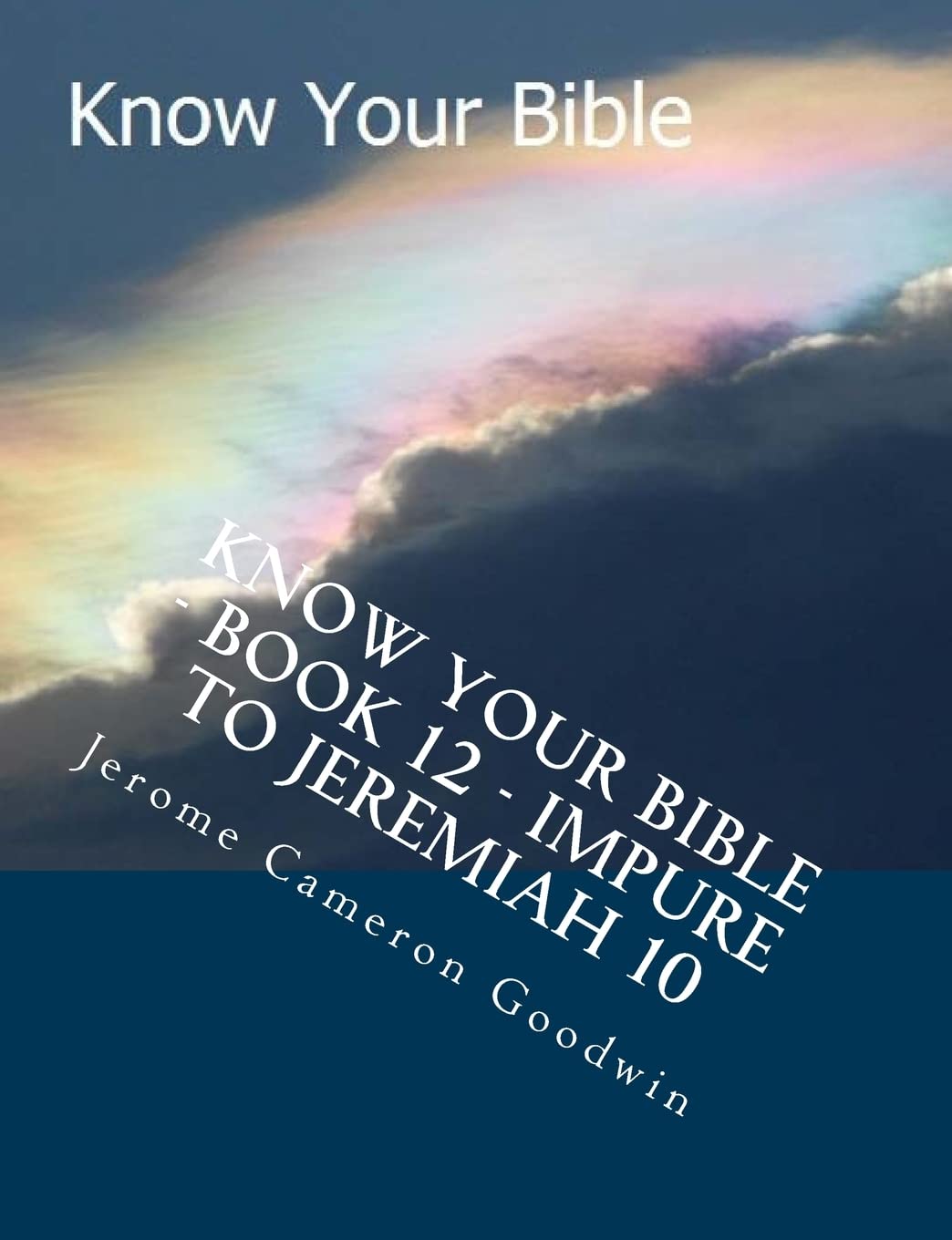 Know Your Bible - Book 12 - Impure To Jeremiah 10: Know Your Bible Series Religion & Esotericism