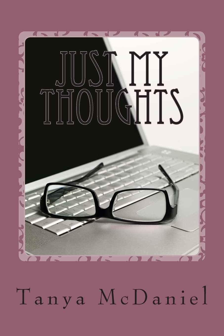 Just My Thoughts: What Just Popped into My Head Lifestyle