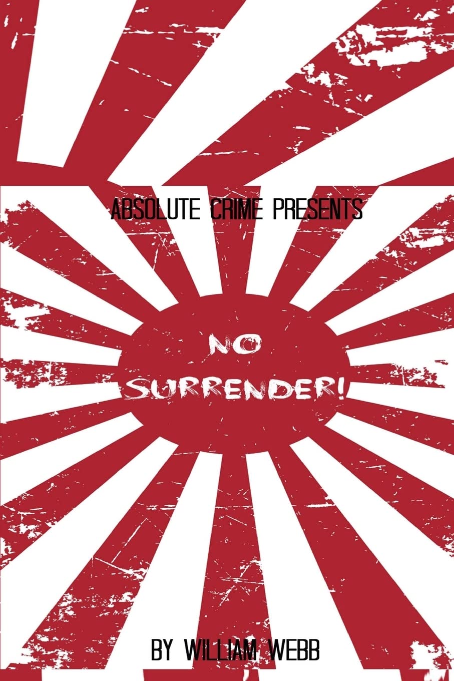 No Surrender!: Seven Japanese WWII Soldiers Who Refused to Surrender After the War Politics & History