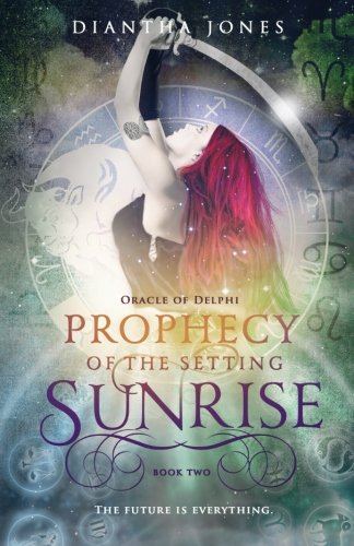Prophecy of the Setting Sunrise: Oracle of Delphi Series, Book Two Fairy Tales & Legends