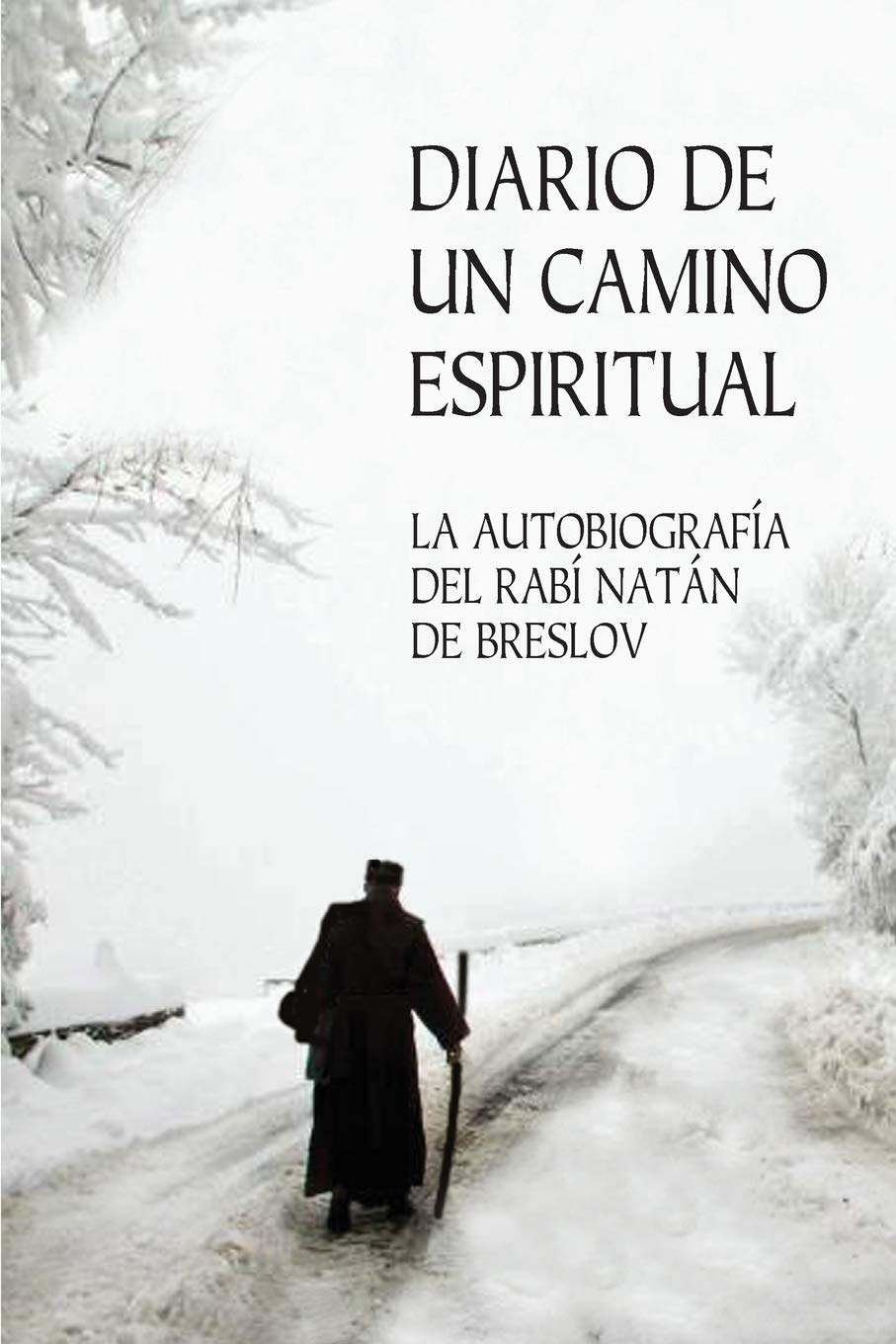 Diario de un Camino Espiritual (Iemei Moharnat): La Autobiografía del Rabí Natán de Breslov Religion & Esotericism