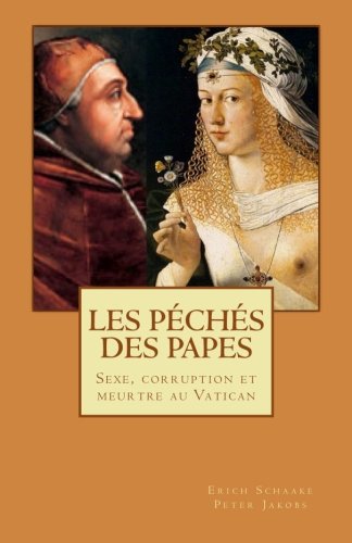 Les Péchés des Papes: Sexe, corruption et meurtre au Vatican Religion & Esotericism