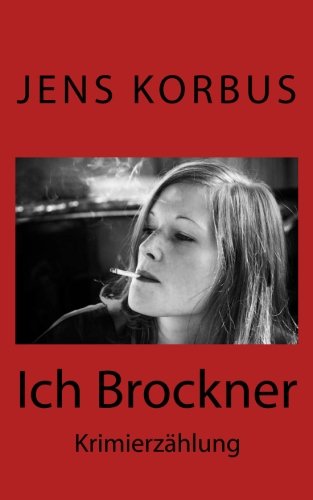 Ich Brockner: Krimierzählung Contemporary literature