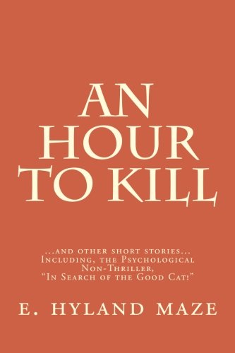 An Hour to Kill: ...and other short stories Essays & Short Stories