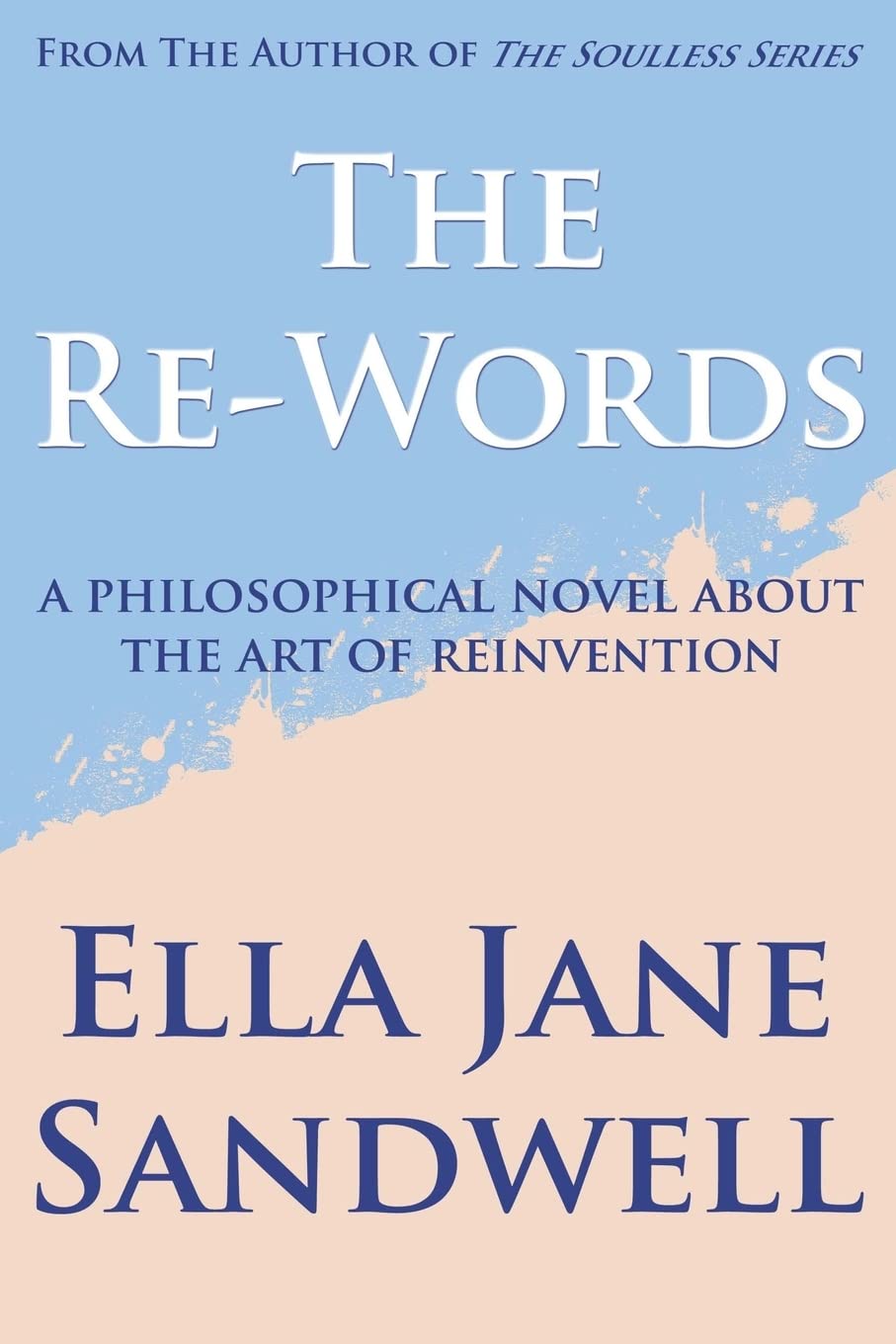 The Re-Words: A Philosophical Novel About the Art of Reinvention book