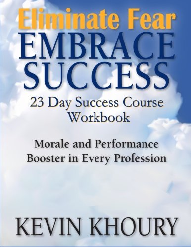 Eliminate Fear, Embrace Success! 23 Day Success Course Lifestyle