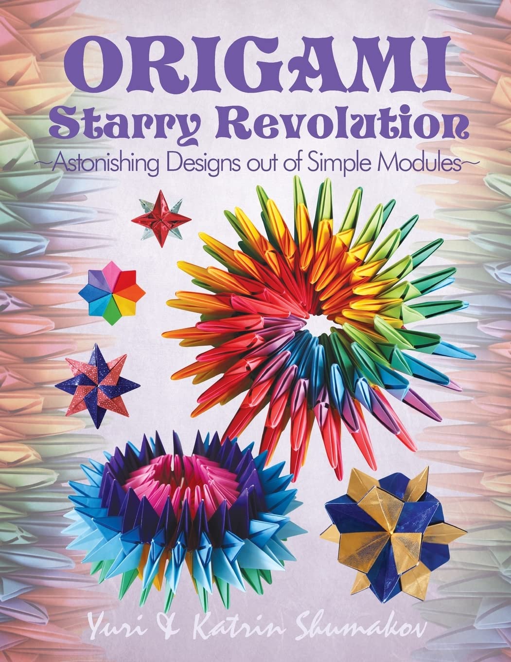 Origami Starry Revolution: Astonishing Designs out of Simple Modules (Action Origami, Band 2) Hobbies & Crafts