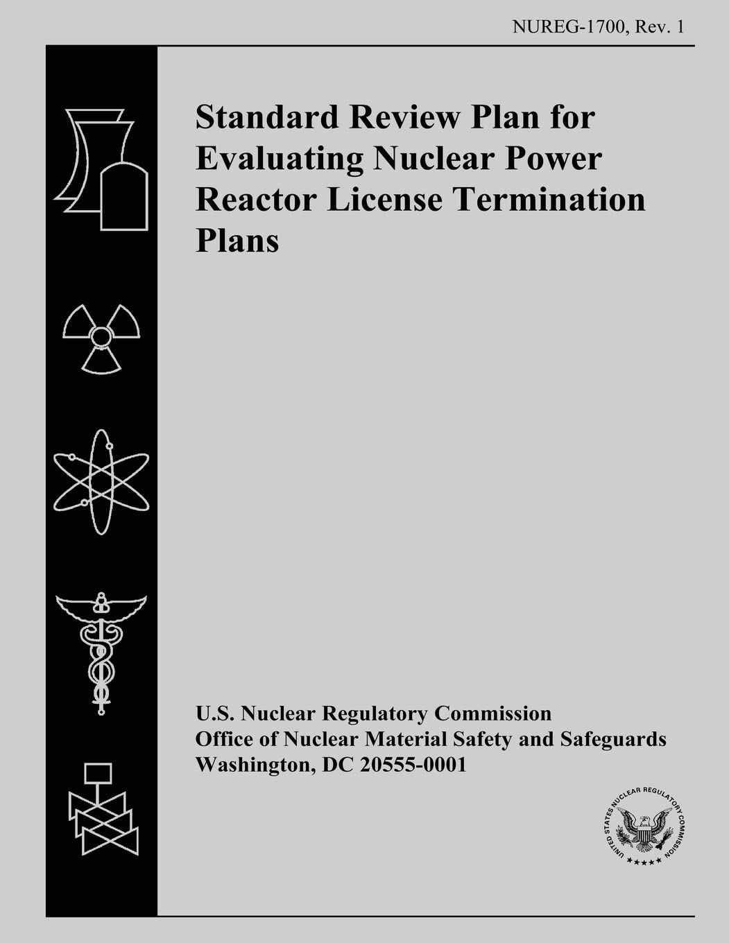 Standard Review Plan for Evaluating Nuclear Power Reactor License Termination Plans Business & Technology
