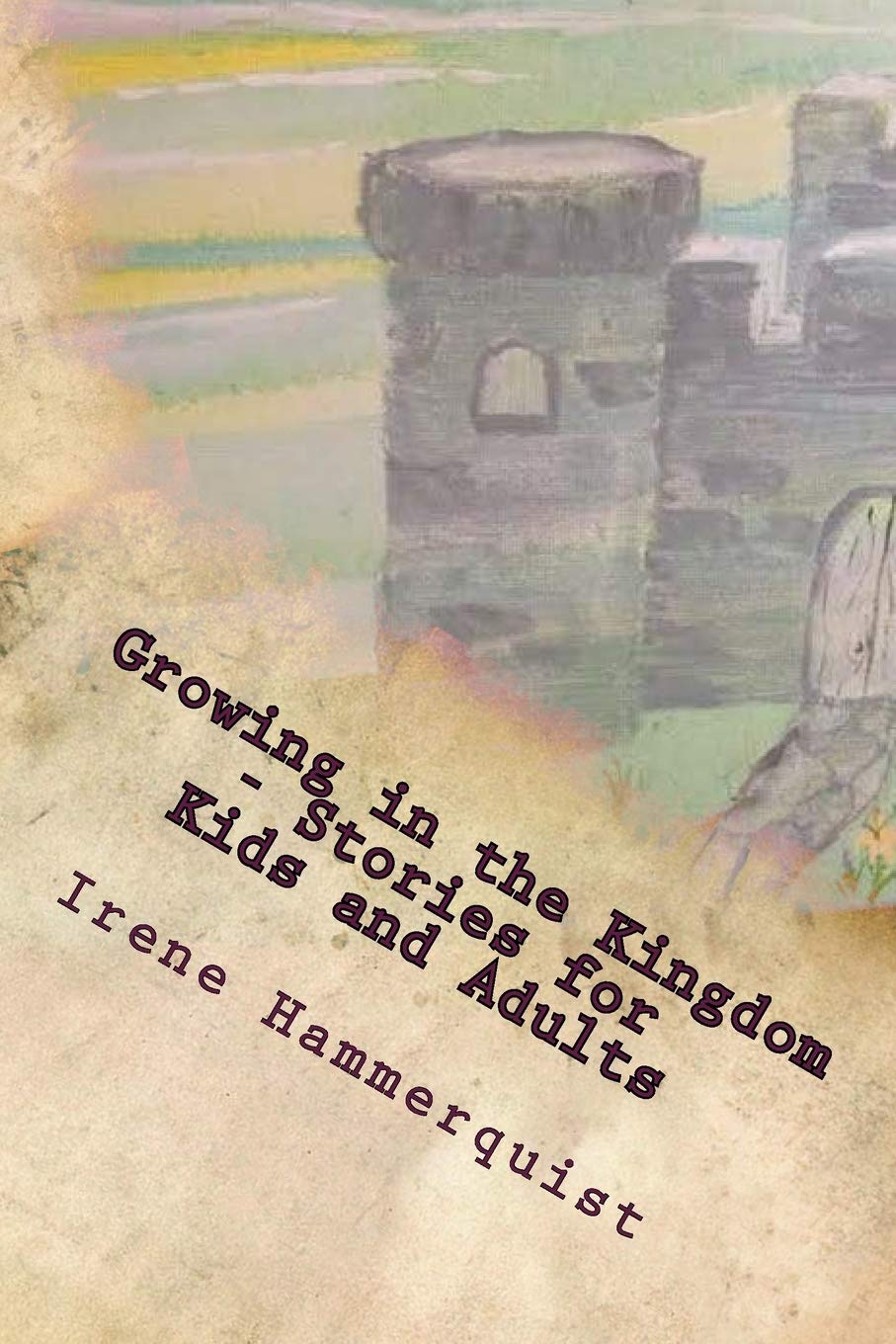 Growing in the Kingdom - Stories for Kids and Adults Religion & Esotericism