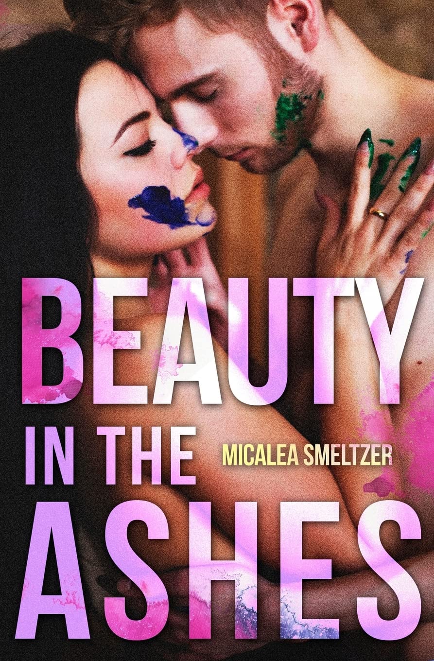 Beauty in the Ashes (Beautifully Broken, Band 1) Contemporary Romance