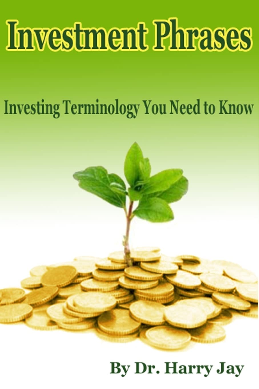 Investment Phrases: Investing Terminology You Need to Know Learning & Reference