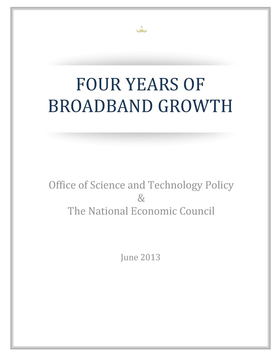 Four Years of Broadband Growth Politics & History