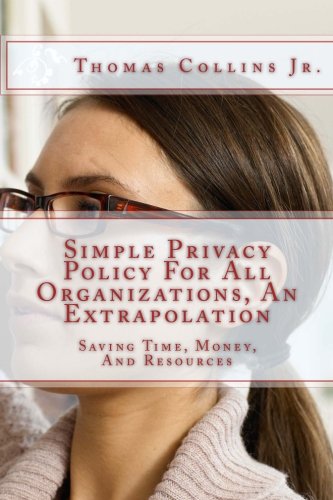 Simple Privacy Policy For All Organizations, An Extrapolation: SavingTime, Money, And Resources Business, Finance & Career