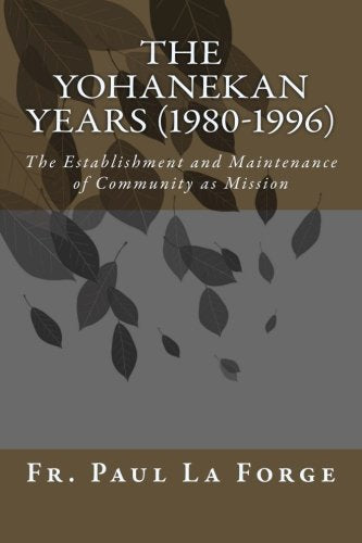 The Yohanekan Years (1980-1996): The Establishment and Maintenance of Community as Mission Religion & Esotericism