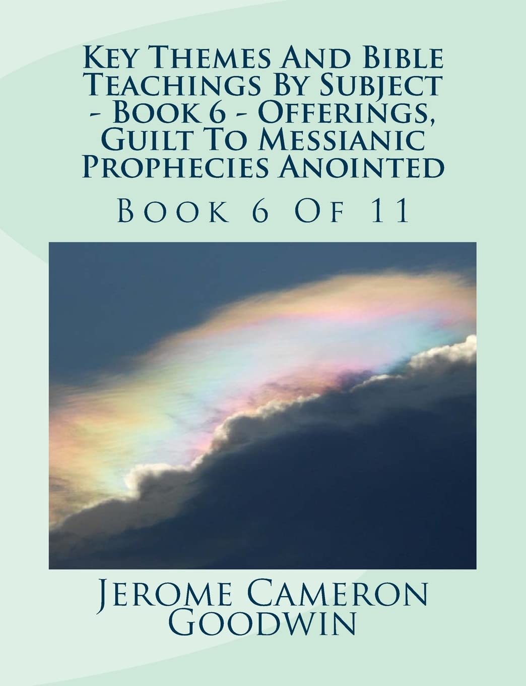 Key Themes And Bible Teachings By Subject - Book 6 - Offerings, Guilt To Messianic Prophecies Anointed: Book 6 Of 11 Religion & Esotericism