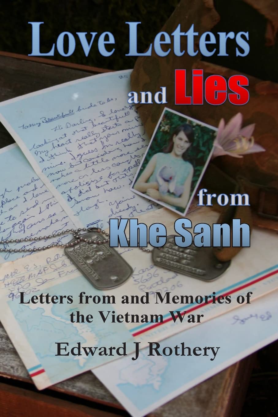 Love Letters and Lies from Khe Sanh: Letters from the Vietnam War Biographies & Memoirs