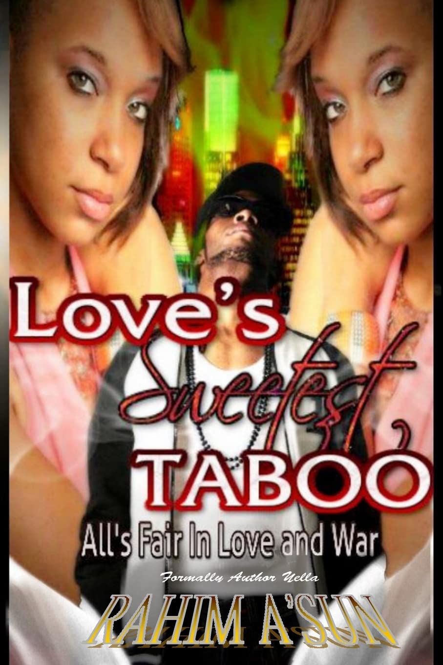 Love's Sweetest Taboo: All is Fair In Love and War International