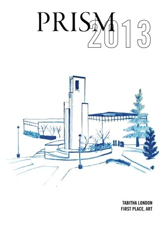 Prism 2013: Winners of the Annual Prism Writing & Art Contest at Ferris State University (Prism Writing Contest Journal) Contemporary literature