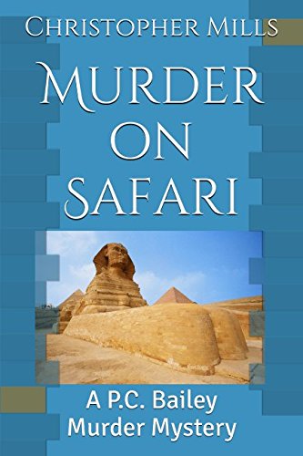 Murder on Safari: A P.C. Bailey Murder Mystery (The PC Bailey Mysteries, Band 1) Detective & CSI