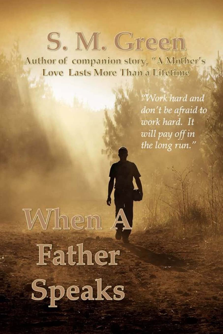 When a Father Speaks: Companion Story to "A Mothers Love Lasts More than a Lifetime" Parents & Children