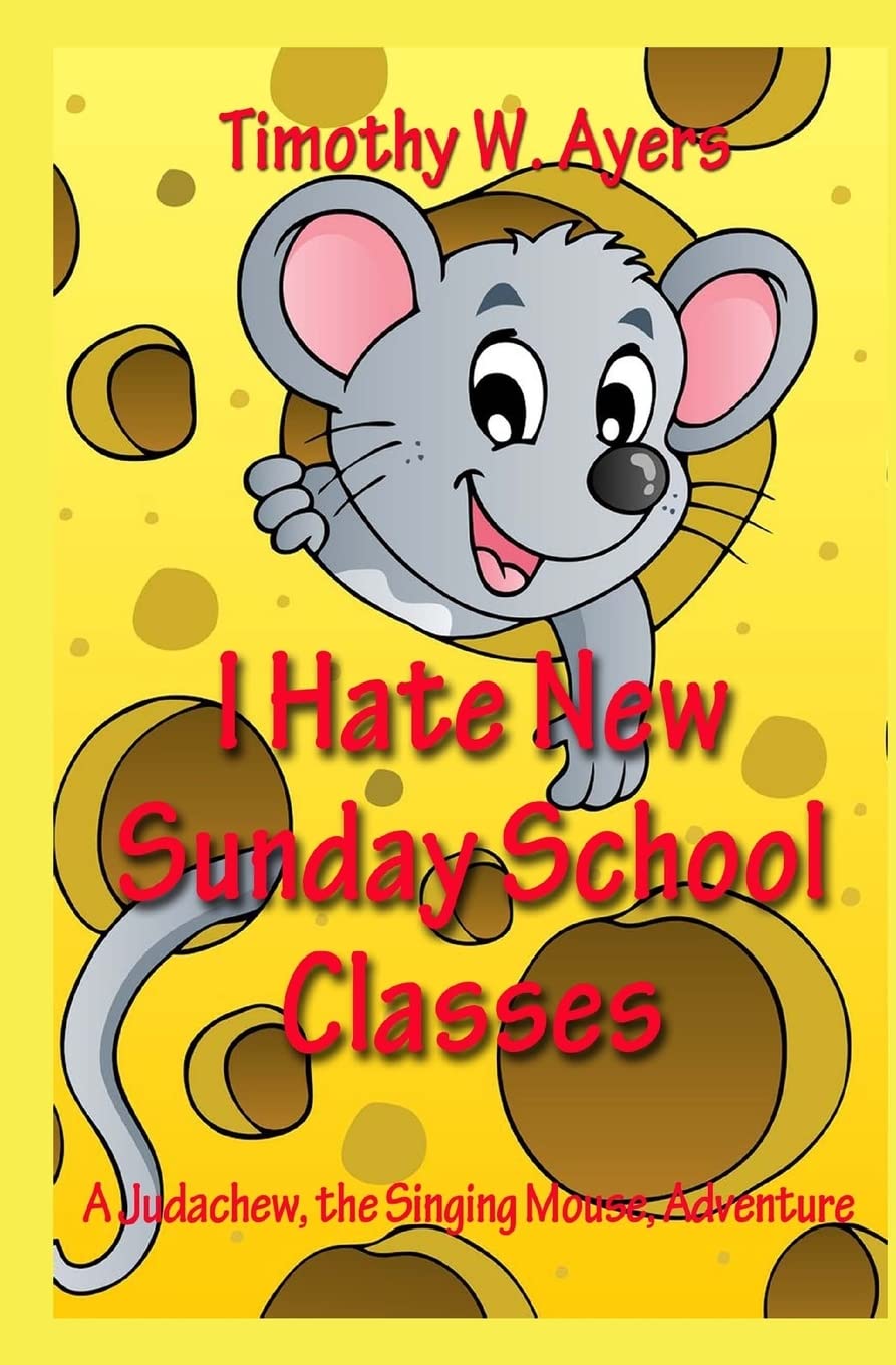 I Hate New Sunday School Classes (A Judachew, the Singing Mouse, Adventure, Band 3) Religion & Esotericism