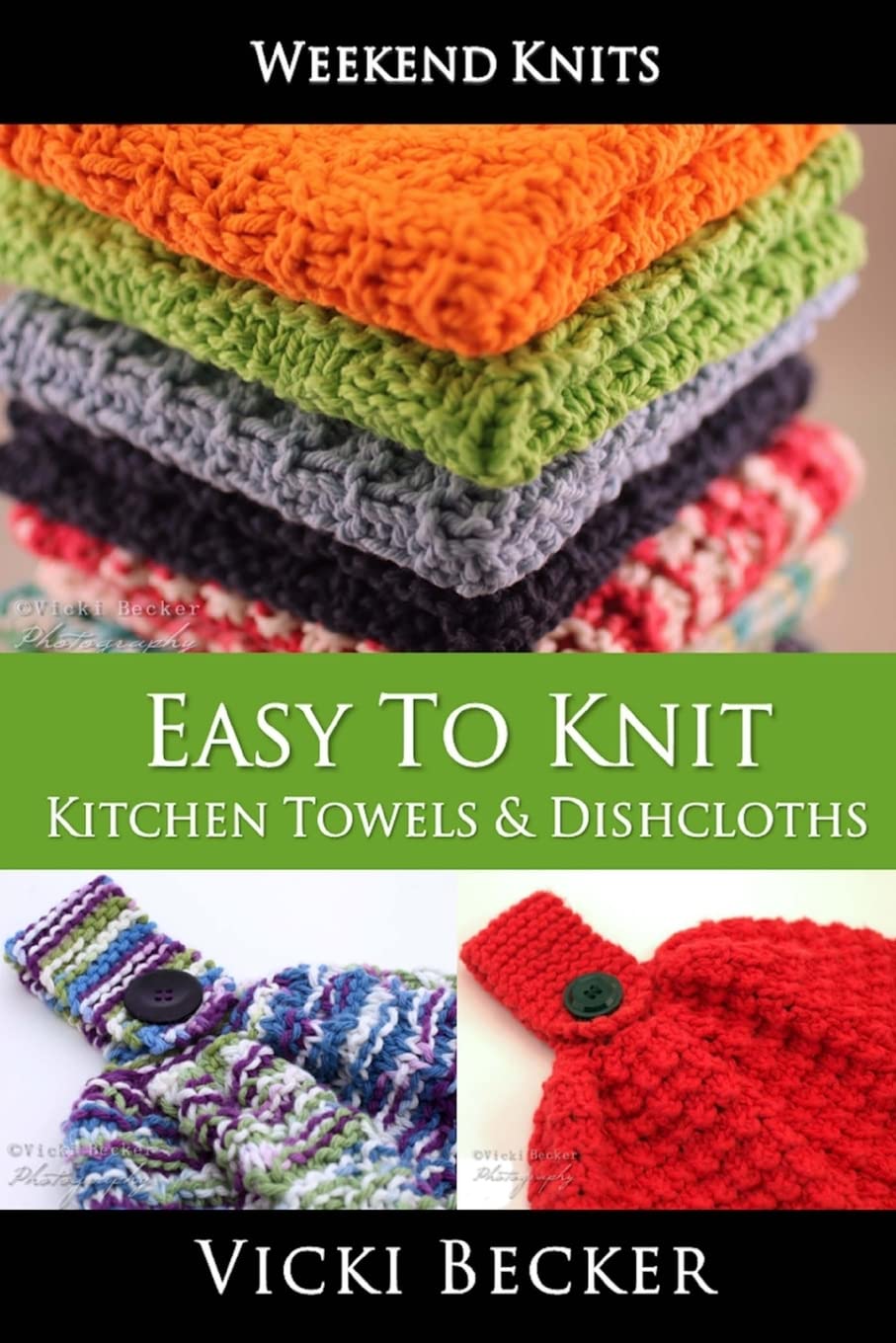 Easy To Knit Kitchen Towels and Dishcloths (Weekend Knits, Band 2) Hobbies & Crafts