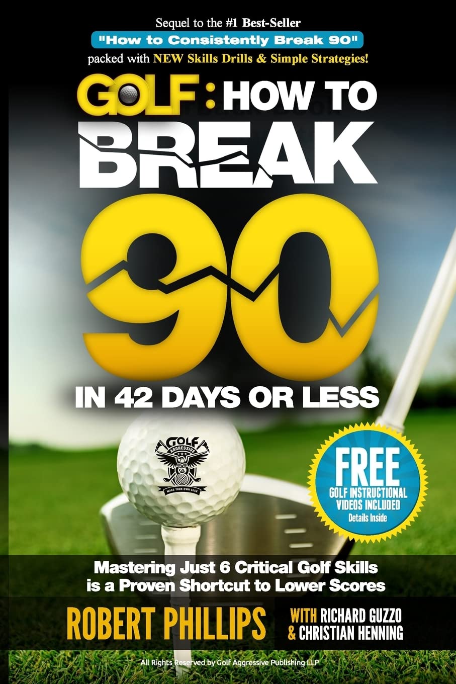 Golf: How to Break 90 in 42 Days or Less: Mastering Just 6 Critical Golf Skills is a Proven Shortcut to Lower Scores Leisure & Fun
