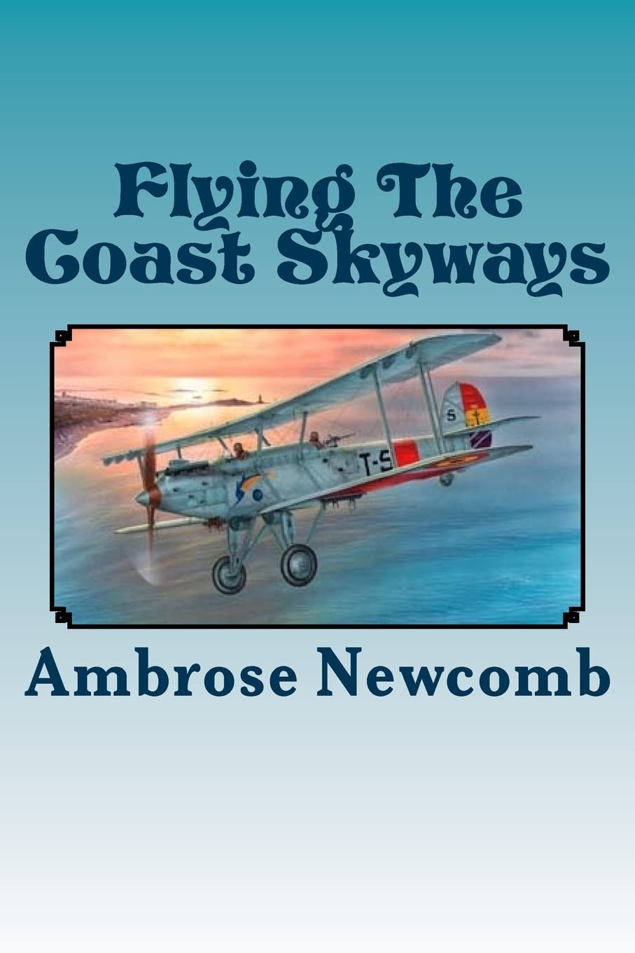 Flying The Coast Skyways: Or Jack Ralston?s Swift Patrol Action & Adventure