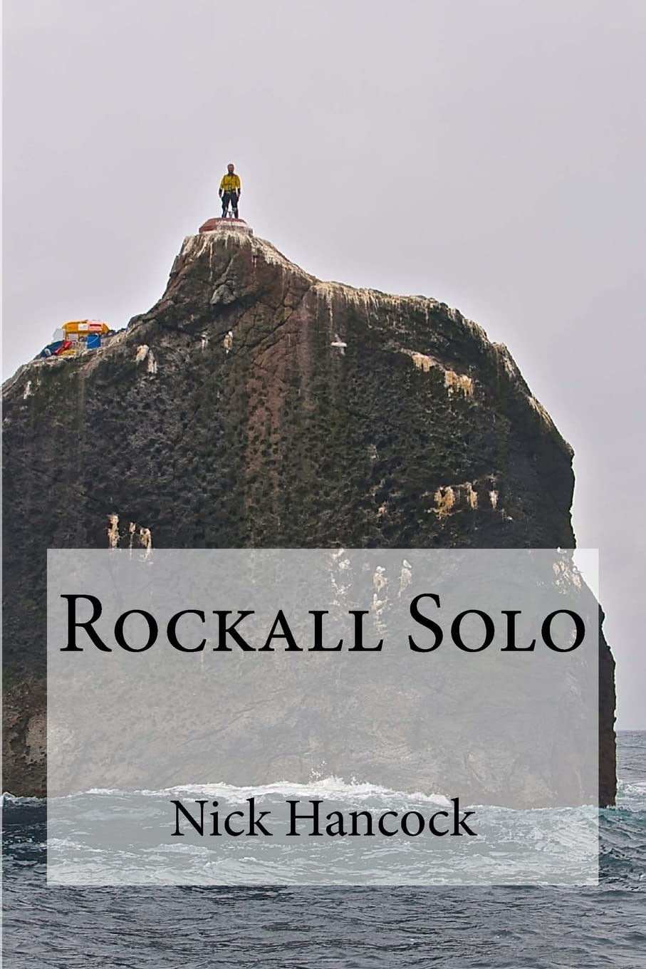Rockall Solo: 45 days of Discipline, Optimism and Endurance Travel Guides