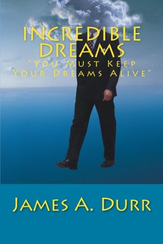 Incredible Dreams: "You Must Keep Your Dreams Alive" Religion & Esotericism