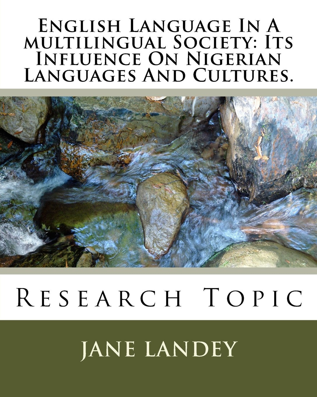 English Language In A multilingual Society: Its Influence On Nigerian Languages And Cultures.: Research Topic Learning & Reference
