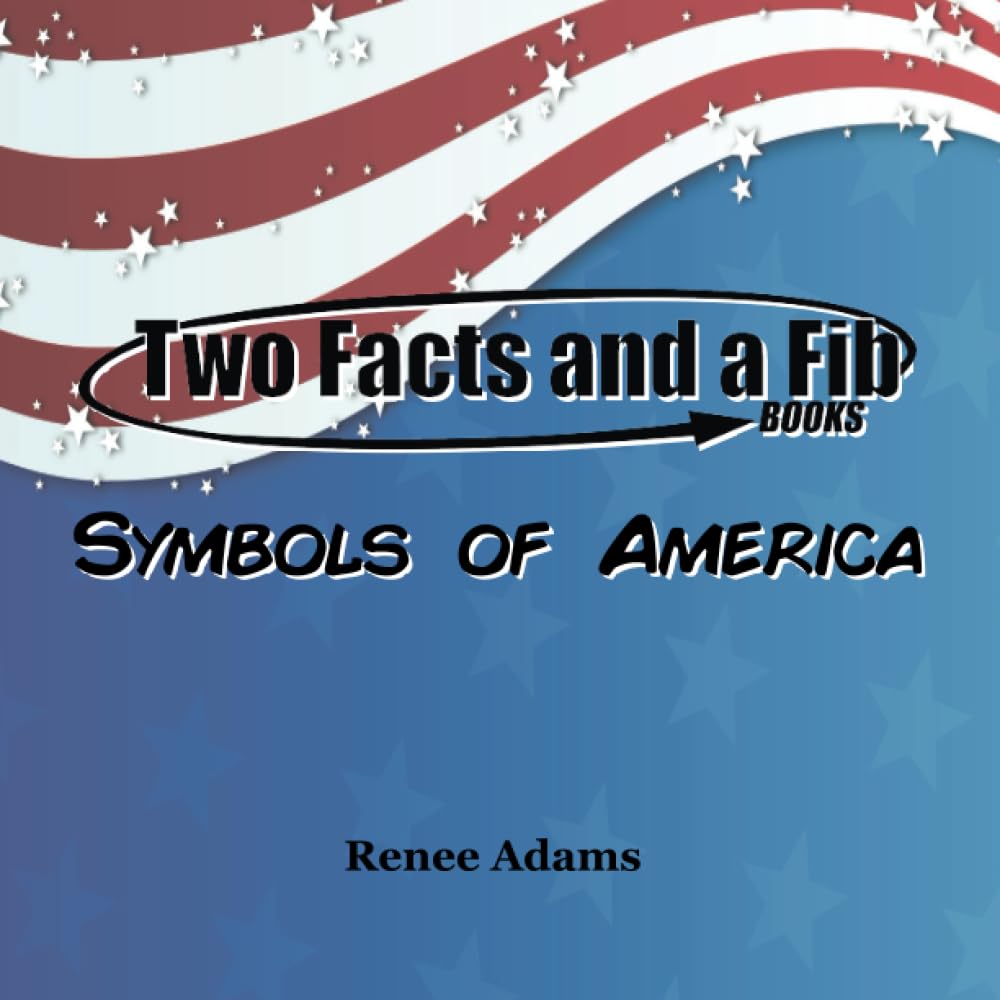 Two Facts and a Fib: Symbols of America: Symbols of America book