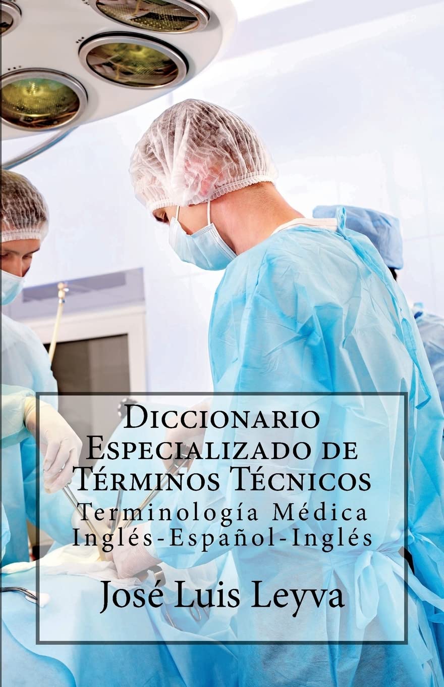 Diccionario Especializado de Términos Técnicos: Terminología Médica Inglés-Español-Inglés book