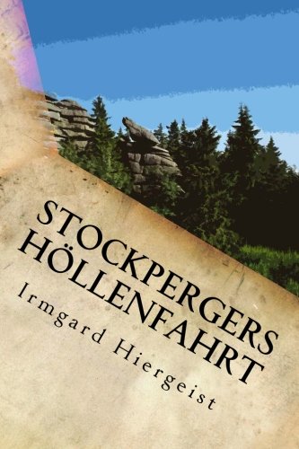 Stockpergers Höllenfahrt: Ein Bayerwaldkrimi Crime & Thrillers