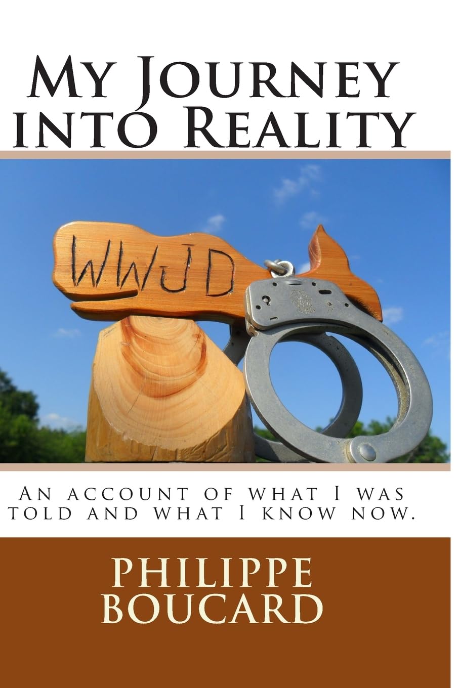 My Journey into Reality: An account of what I was told and what I know now. Religion & Esotericism