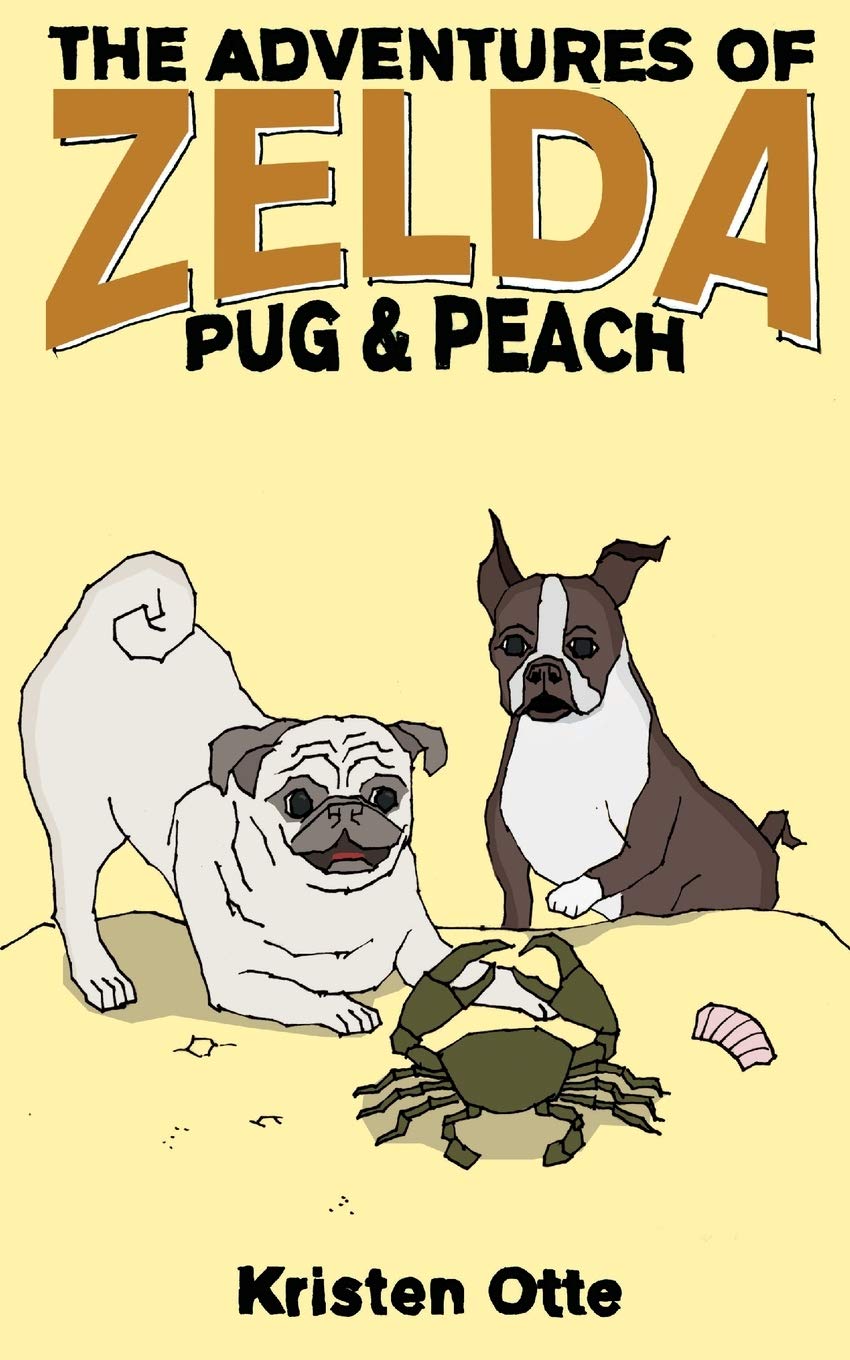 The Adventures of Zelda: Pug and Peach Novels & Short Stories