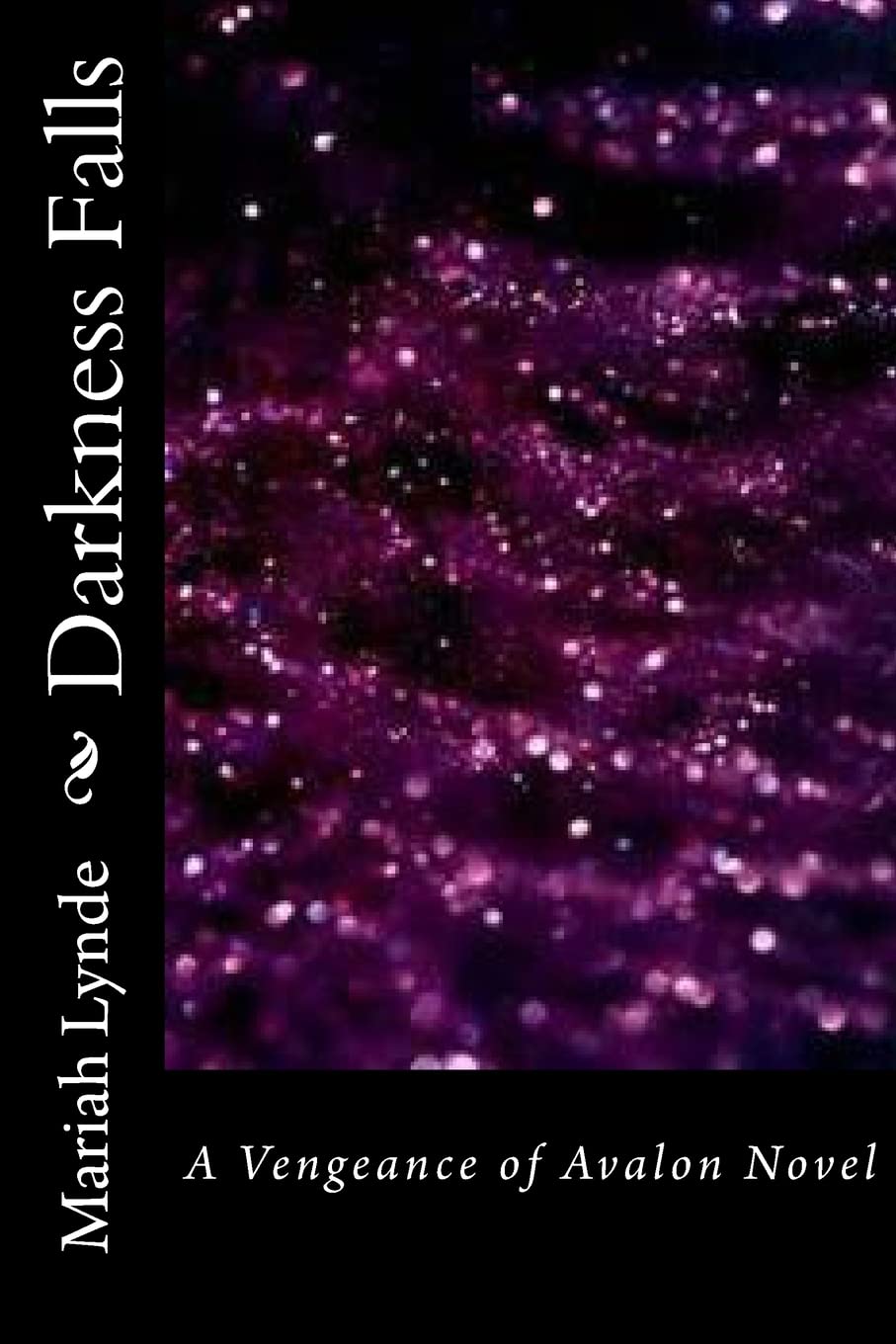 Darkness Falls (Vengeance of Avalon, Band 1) Dark Fantasy