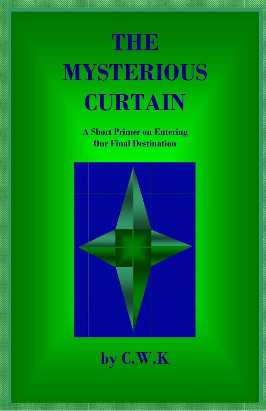 The Mysterious Curtain: A Short Primer on Entering Our Final Destination Self-help