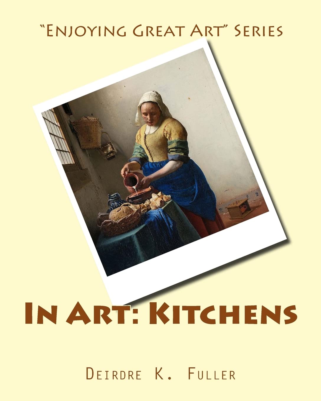 In Art: Kitchens (Enjoying Great Art) Film, Art & Culture