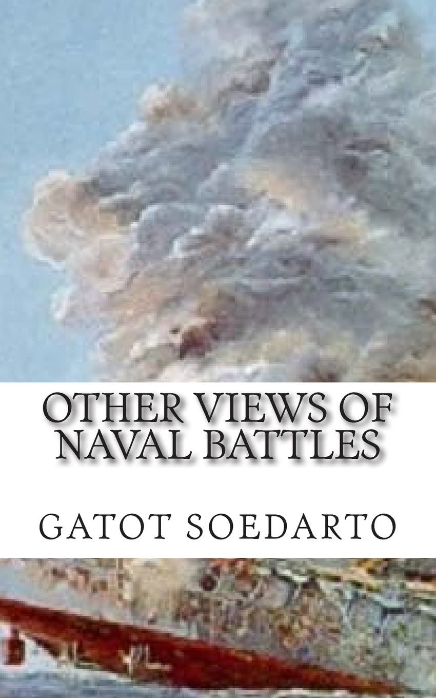 Other views of Naval Battles: Malay, Java Sea, Coral Sea, Midway, Bismarck Sea Politics & History